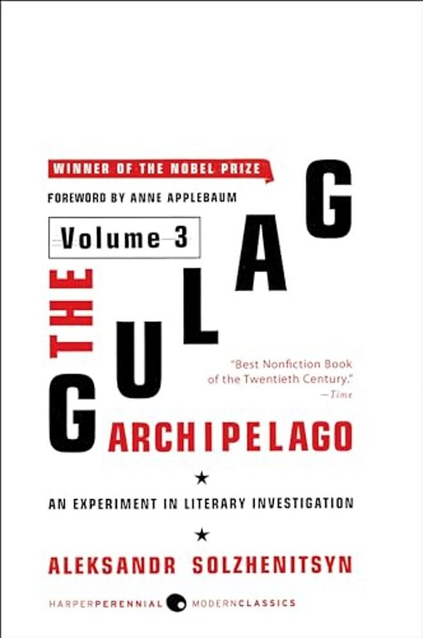 The Gulag Archipelago [Volume 3]: An Experiment In Literary Investigation-..