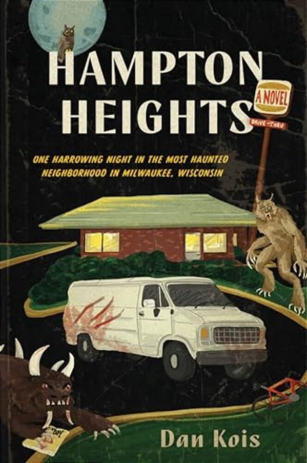 Hampton Heights: One Harrowing Night In The Most Haunted Neighborhood In Milwaukee, Wisconsin-..