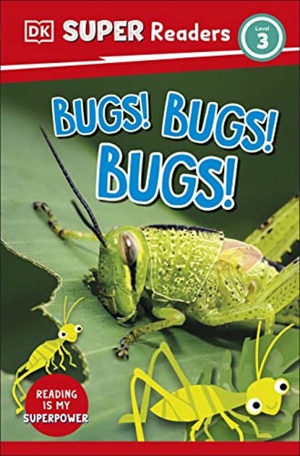 Dk Super Readers Level 3 Bugs! Bugs! Bugs!-..