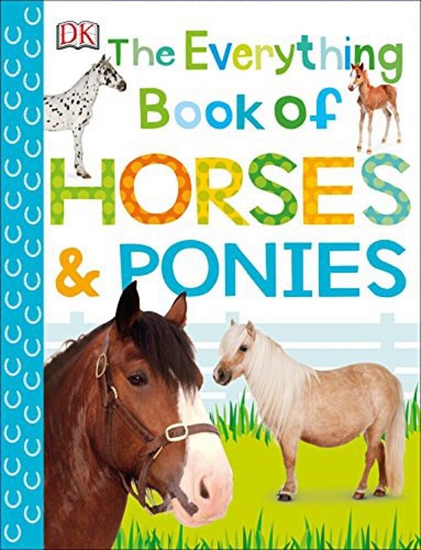 The Everything Book Of Horses And Ponies-..