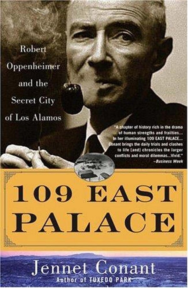 109 East Palace: Robert Oppenheimer And The Secret City Of Los Alamos-..