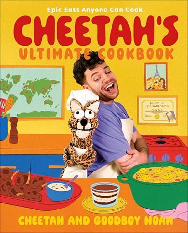 Cheetah's Ultimate Cookbook: Epic Eats Anyone Can Cook-..