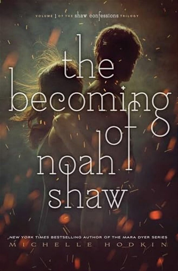 The Becoming Of Noah Shaw: Volume 1-..