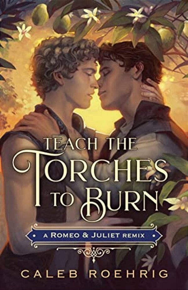Teach The Torches To Burn: A Romeo & Juliet Remix-..
