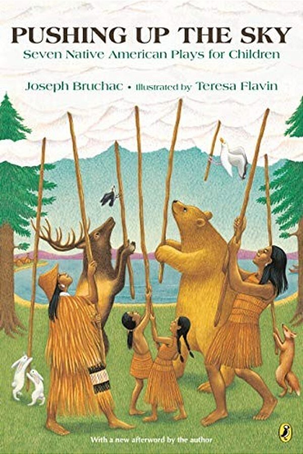 Pushing Up The Sky: Seven Native American Plays For Children-..