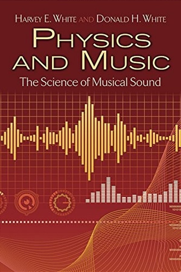 Physics And Music: The Science Of Musical Sound-..