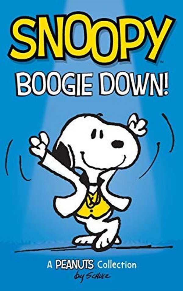Snoopy: Boogie Down!: A Peanuts Collection-..