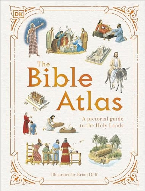 The Bible Atlas: A Pictorial Guide To The Holy Lands-..