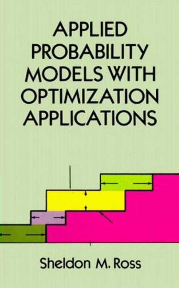 Applied Probability Models With Optimization Applications-..