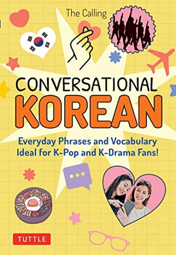 Conversational Korean: Everyday Phrases And Vocabulary - Ideal For K-Pop And K-Drama Fans! (Free Online Audio)-..