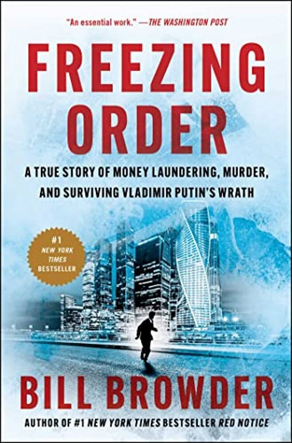 Freezing Order: A True Story Of Money Laundering, Murder, And Surviving Vladimir Putin's Wrath-..