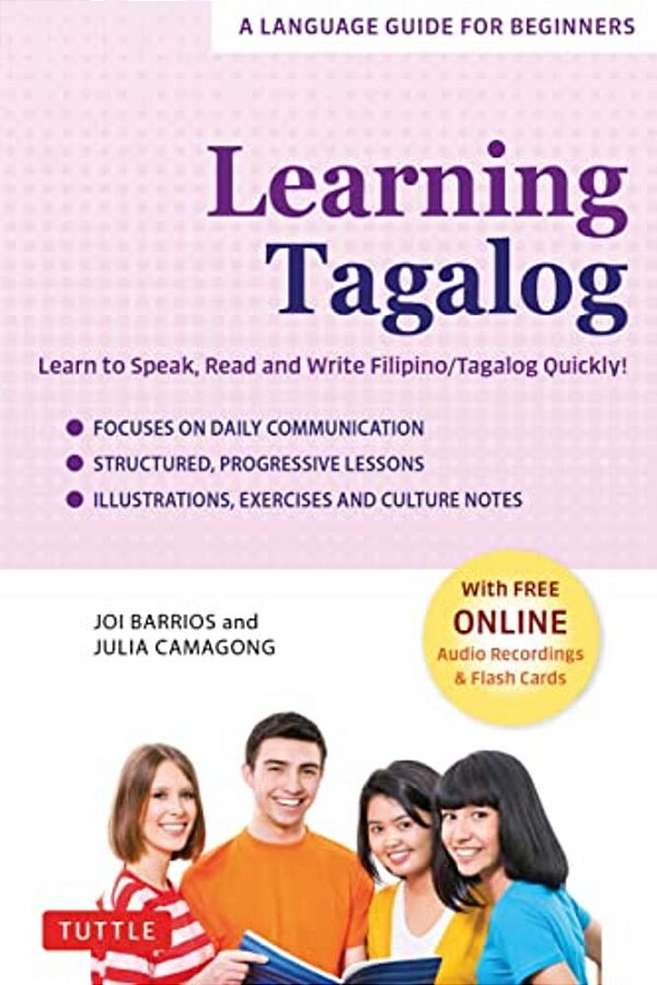 Learning Tagalog: Learn To Speak, Read And Write Filipino/Tagalog Quickly! (Free Online Audio & Flash Cards)-..