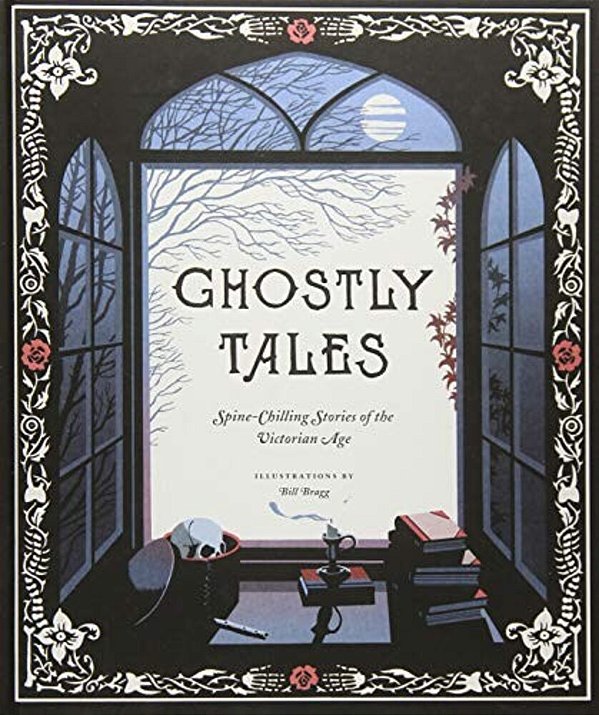 Ghostly Tales: Spine-Chilling Stories Of The Victorian Age-..