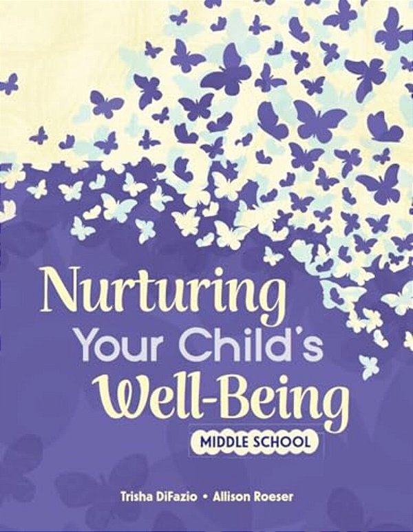 Nurturing Your Child's Well-Being: Middle School-..