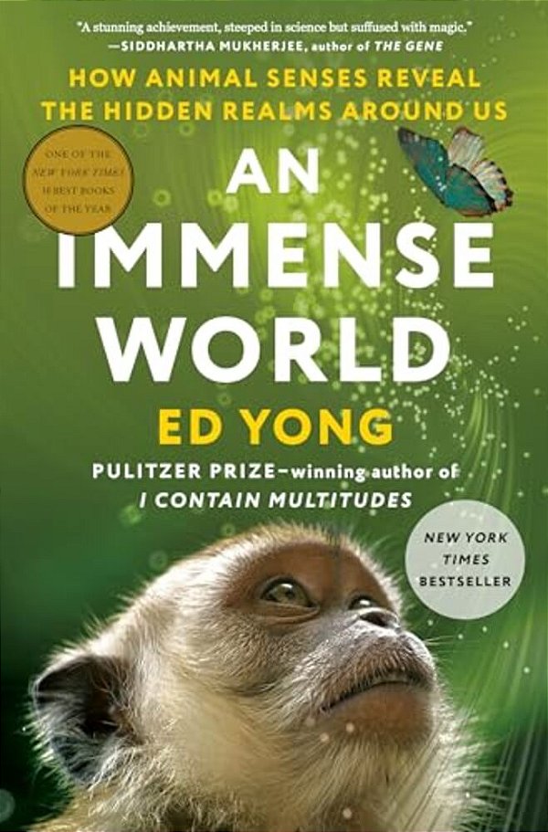 An Immense World: How Animal Senses Reveal The Hidden Realms Around US-..