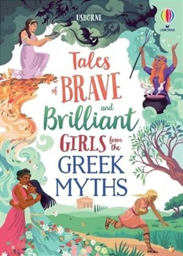 Tales Of Brave And Brilliant Girls From The Greek Myths-..