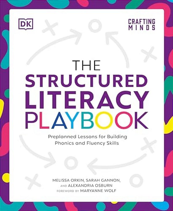 The Structured Literacy Playbook: Preplanned Lessons For Building Phonics And Fluency Skills-..