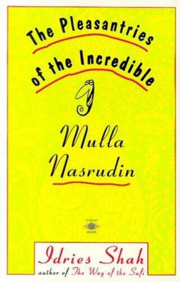 The Pleasantries Of The Incredible Mulla Nasrudin-..