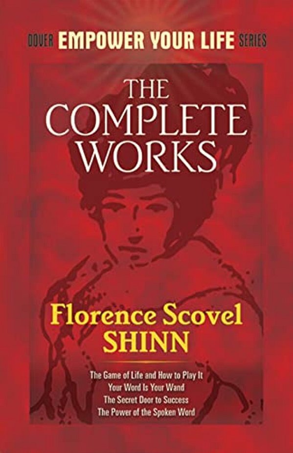 The Complete Works Of Florence Scovel Shinn-..