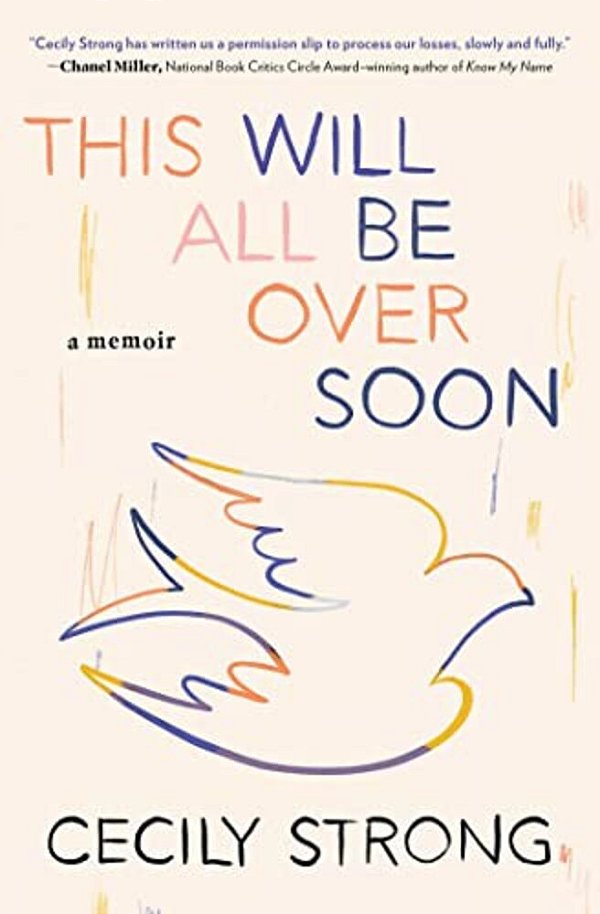 This Will All Be Over Soon: A Memoir-..