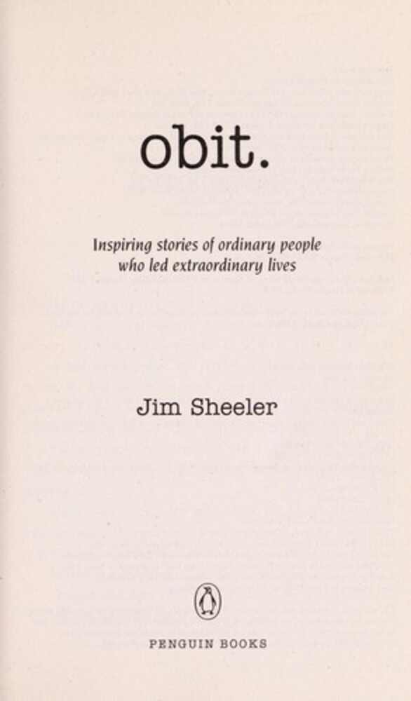 Obit.: Inspiring Stories Of Ordinary People Who Led Extraordinary Lives-..