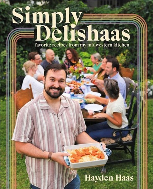 Simply Delishaas: Favorite Recipes From My Midwestern Kitchen: A Cookbook-..