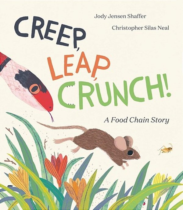 Creep, Leap, Crunch! A Food Chain Story-..