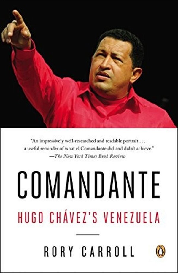 Comandante: Hugo Chávez's Venezuela-..
