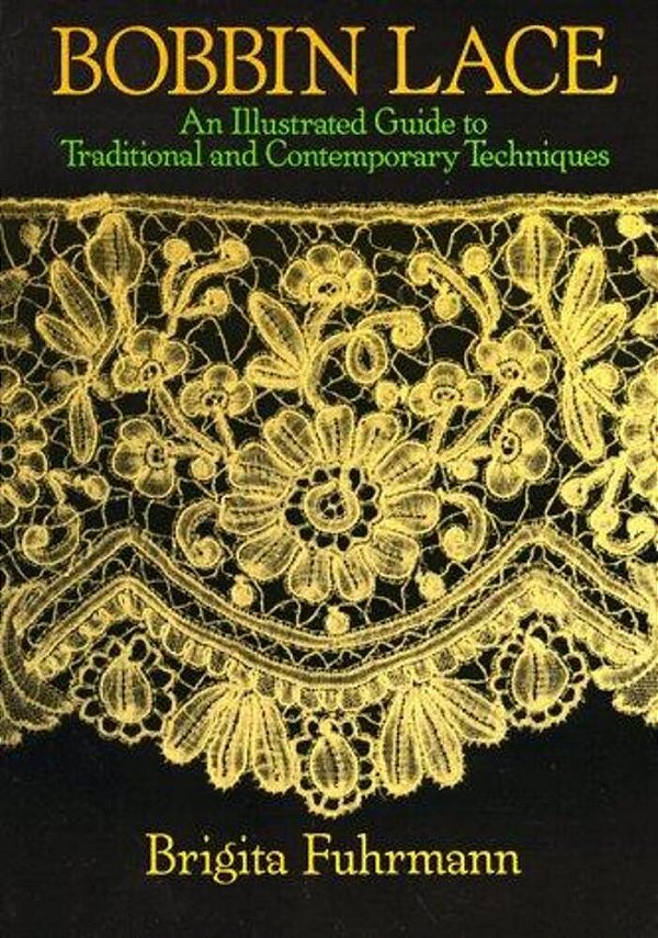 Bobbin Lace: An Illustrated Guide To Traditional And Contemporary Techniques-..