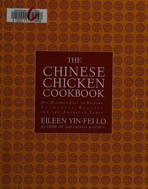 The Chinese Chicken Cookbook: 100 Easy-To-prepare, Authentic Recipes For The Ame-..