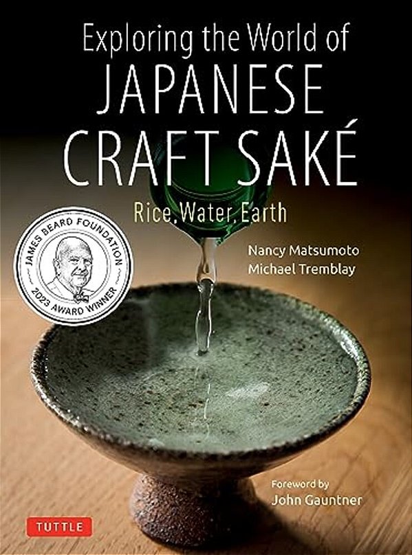 Exploring The World Of Japanese Craft Sake: Rice, Water, Earth-..