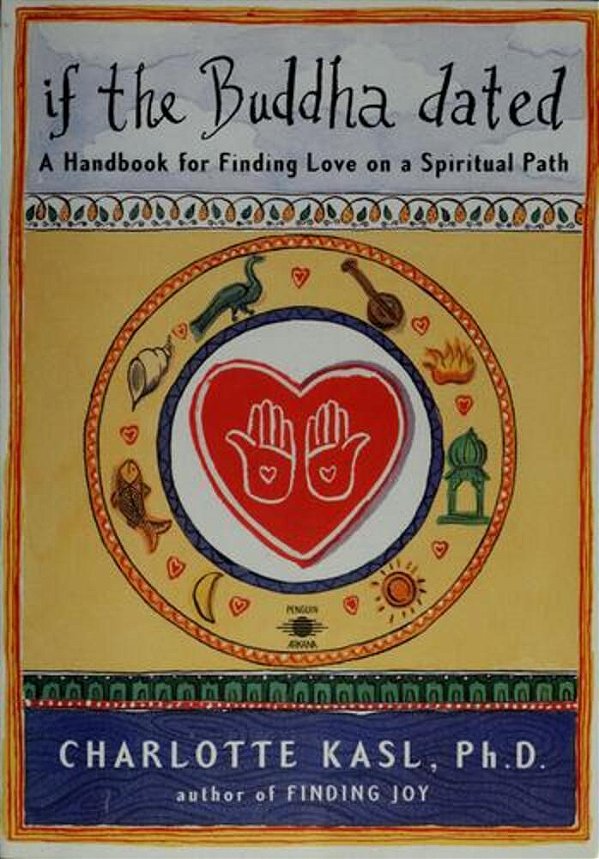 If The Buddha Dated: A Handbook For Finding Love On A Spiritual Path-..