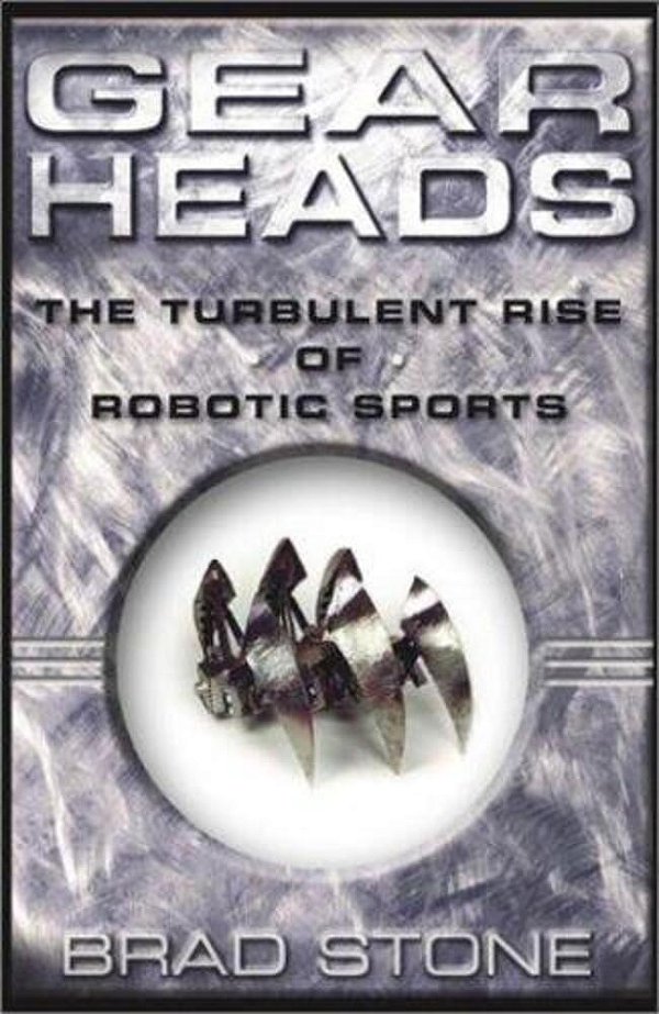 Gearheads: The Turbulent Rise Of Robotic Sports (Original)-..