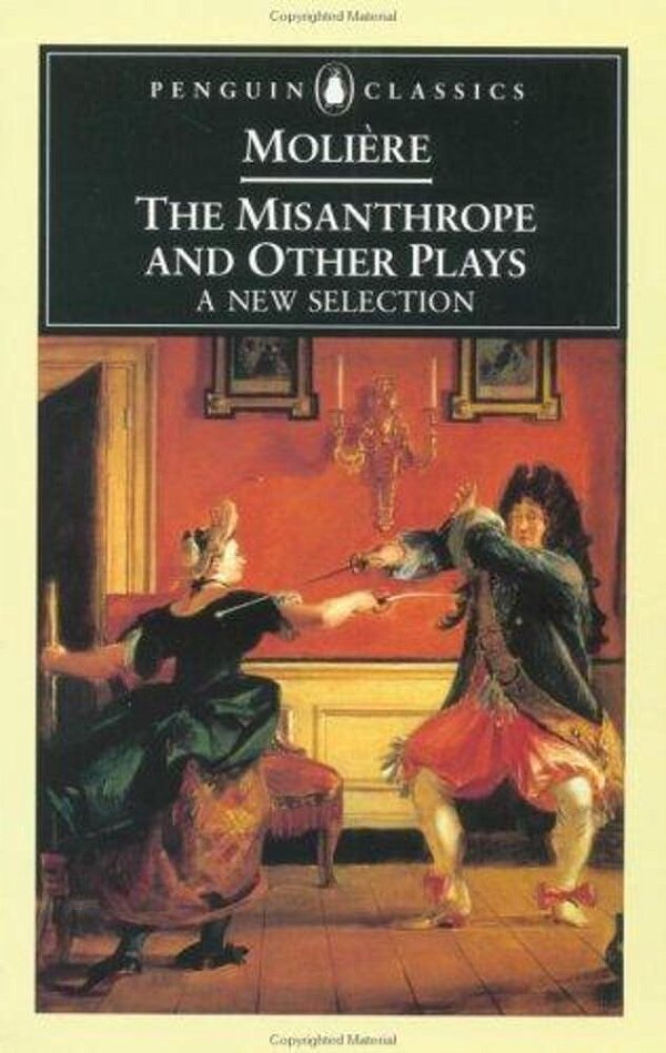 The Misanthrope And Other Plays: A New Selection-..