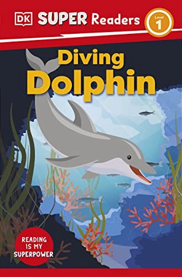 Dk Super Readers Level 1 Diving Dolphin-..
