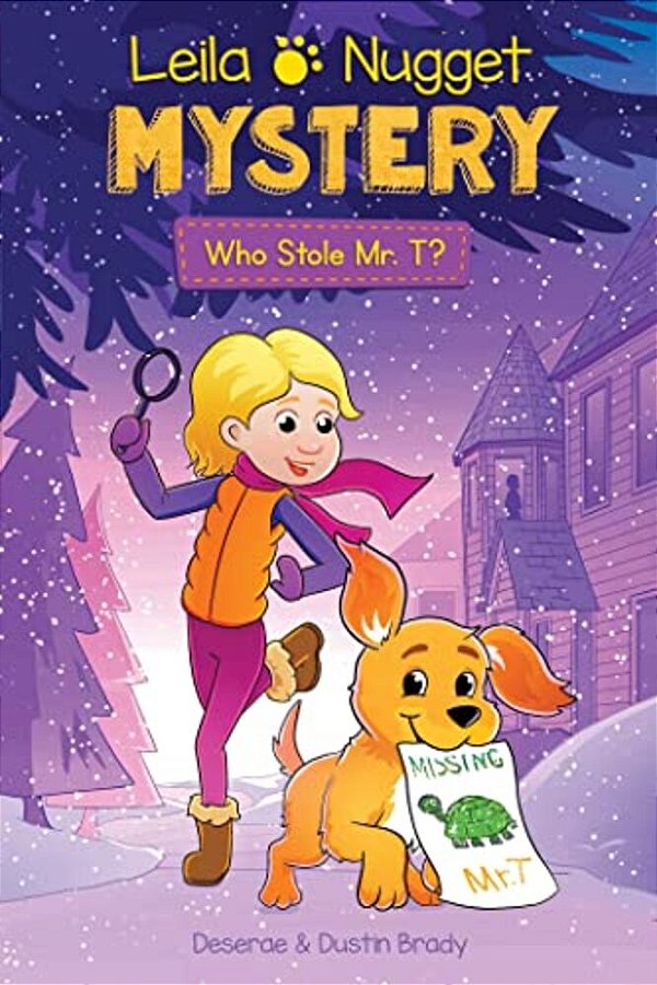 Leila & Nugget Mystery: Who Stole Mr. T? Volume 1-..