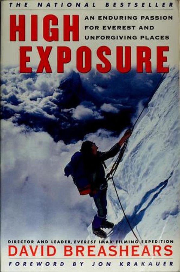 High Exposure: An Enduring Passion For Everest And Unforgiving Places-..