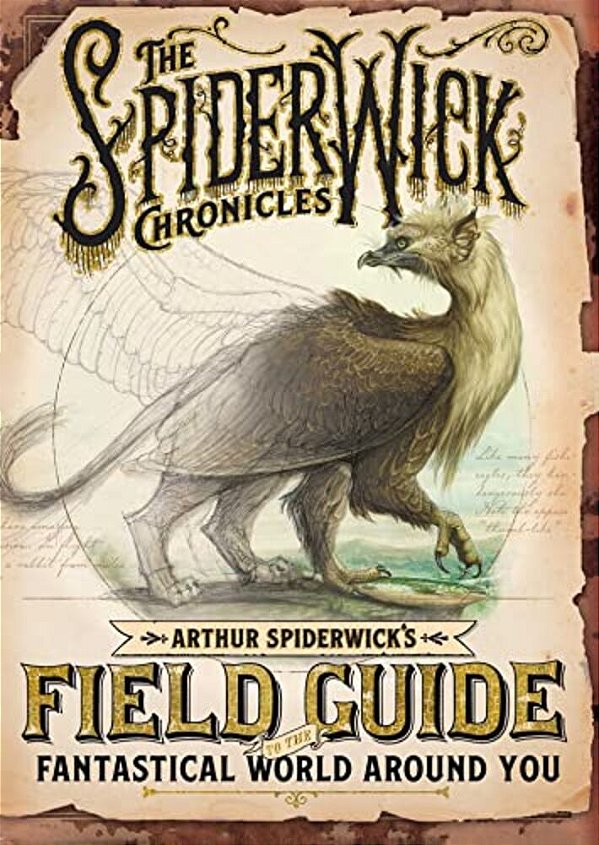 Arthur Spiderwick's Field Guide To The Fantastical World Around You-..
