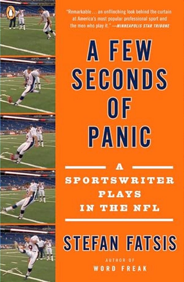 A Few Seconds Of Panic: A Sportswriter Plays In The Nfl-..