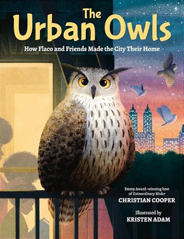 The Urban Owls: How Flaco And Friends Made The City Their Home-..