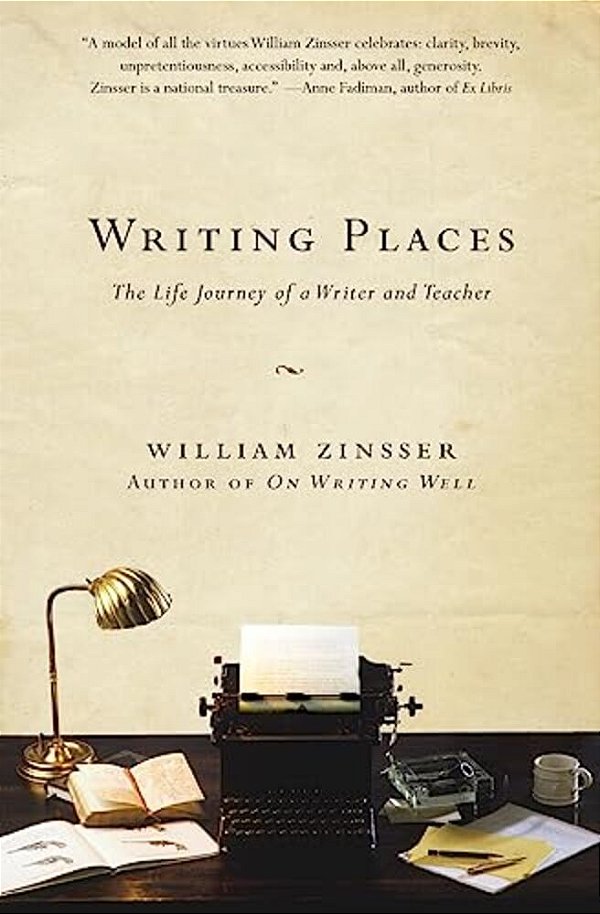 Writing Places: The Life Journey Of A Writer And Teacher-..