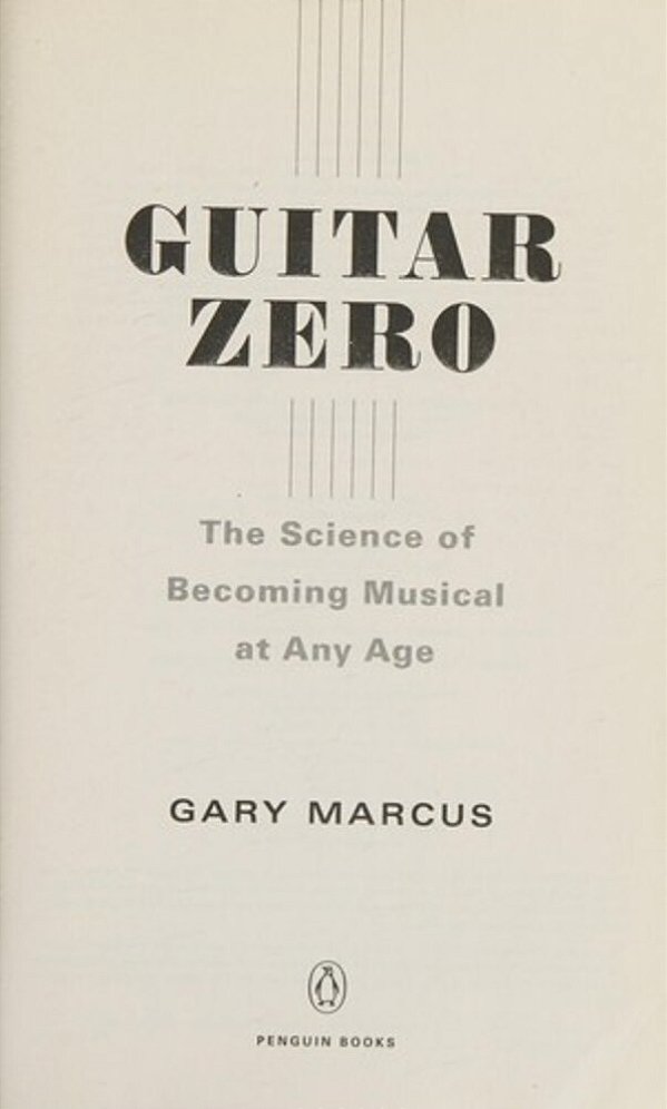 Guitar Zero: The Science Of Becoming Musical At Any Age-..