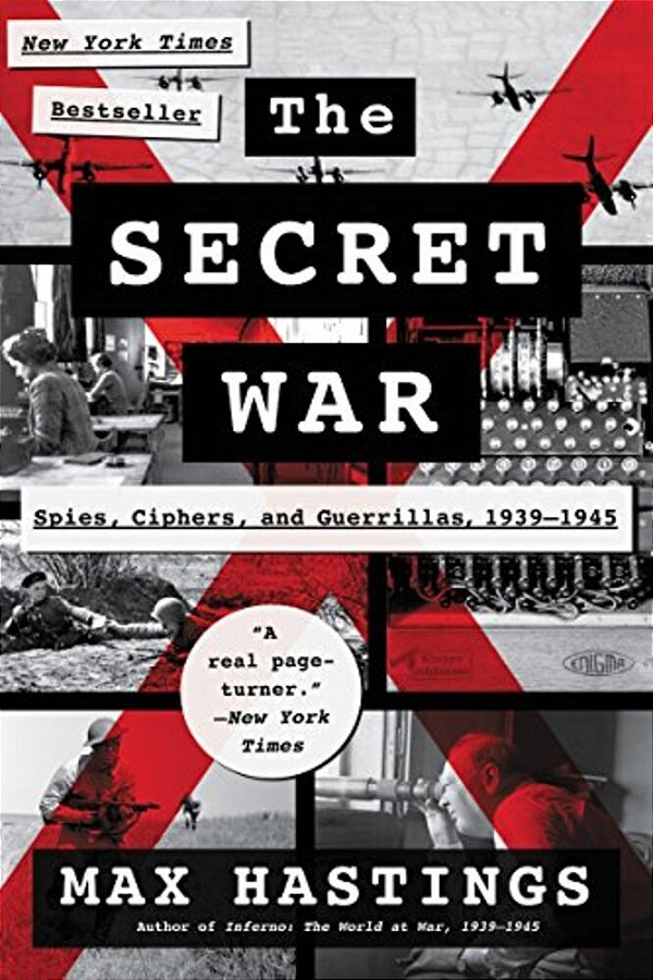 The Secret War: Spies, Ciphers, And Guerrillas, 1939-1945-..