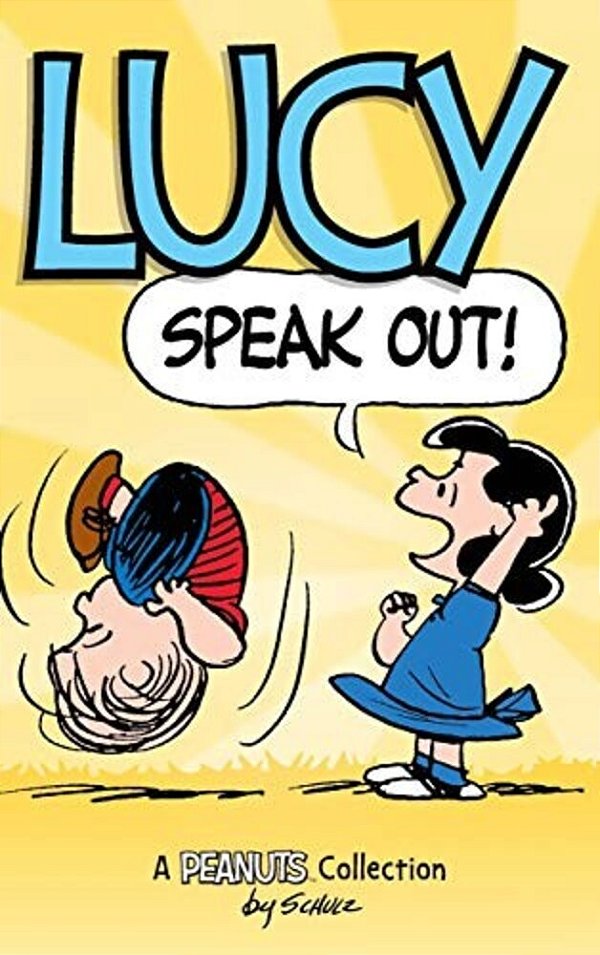 Lucy: Speak Out!: A Peanuts Collection-..