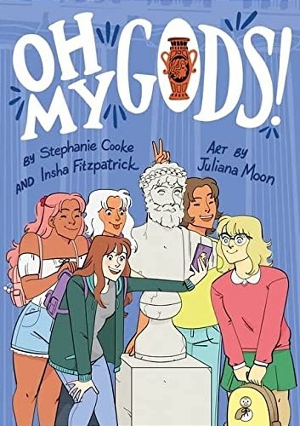 Oh My Gods!: A Graphic Novel-..