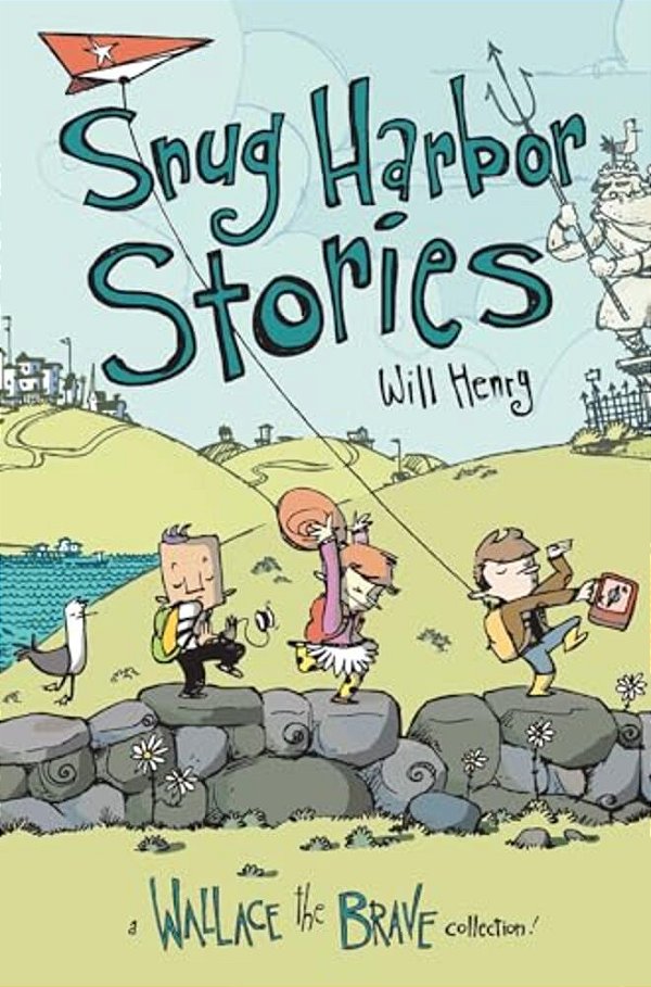 Snug Harbor Stories: A Wallace The Brave Collection! Volume 2-..