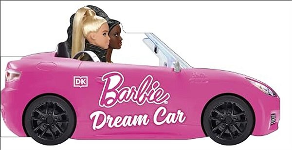 Barbie Dream Car: A Push-Along Board Book Adventure-..