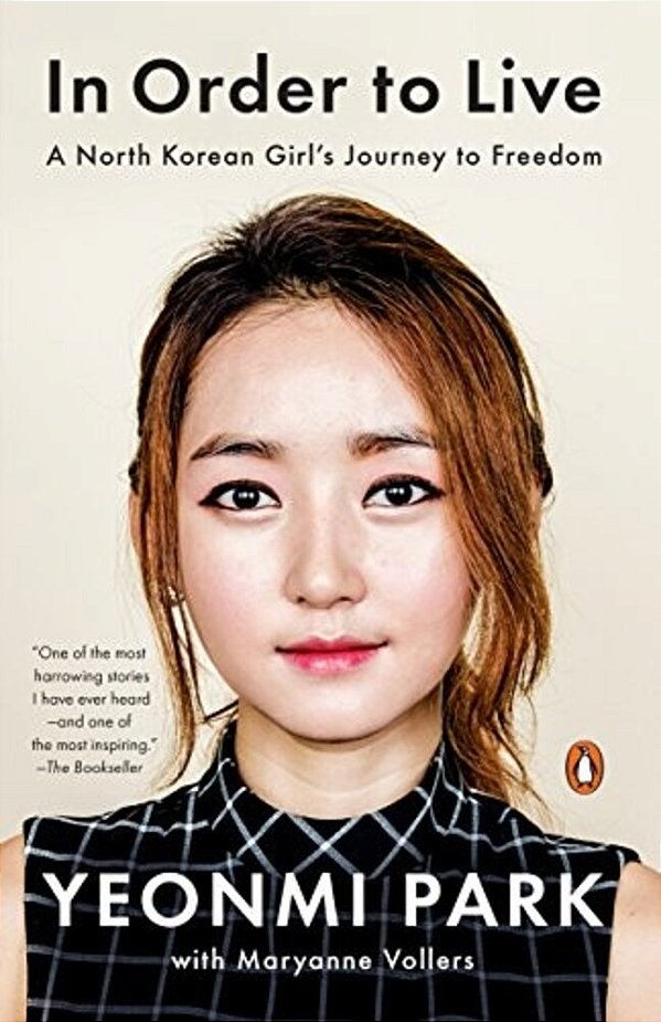 In Order To Live: A North Korean Girl's Journey To Freedom-..