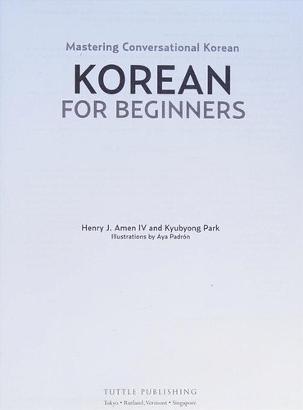 Korean For Beginners: Mastering Conversational Korean (Includes Free Online Audio) [With CD-ROM]-..