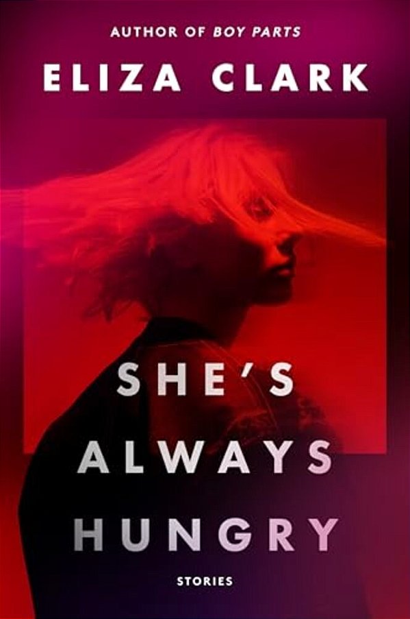 She's Always Hungry: Stories-..